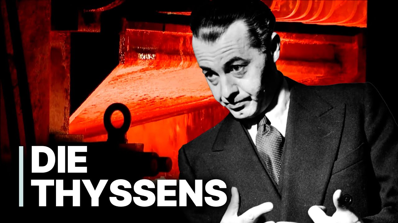 Deutsche Dynastien: Die Thyssens | Stahl, Macht und Kunst im Spiegel der Geschichte