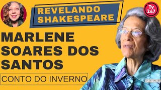 Revelando Shakespeare - Conto do Inverno com Marlene Soares dos Santos