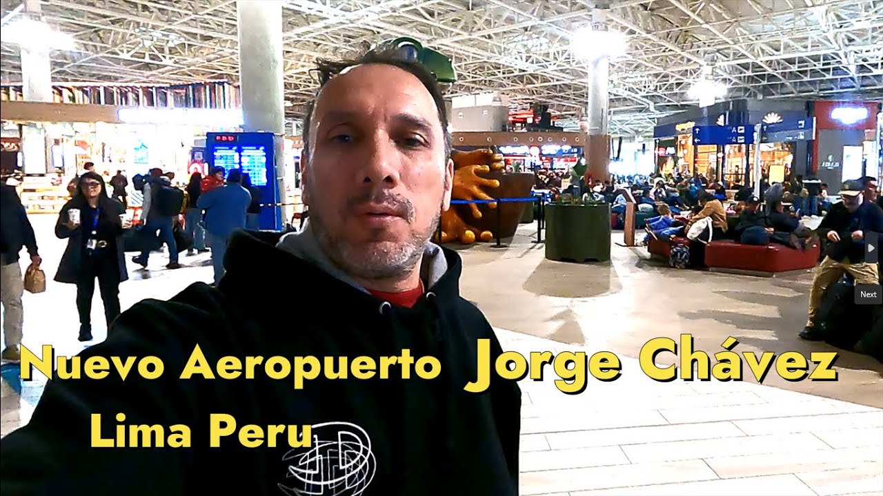 Nuevo Aeropuerto Jorge Chávez - Lima Peru/ tour de llegada Internacional hasta pta embarque Nacional