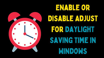 How to Enable or Disable Adjust for Daylight Saving Time in Windows 11