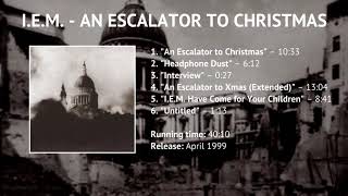 I.E.M. - An Escalator to Christmas [full EP, 1999]