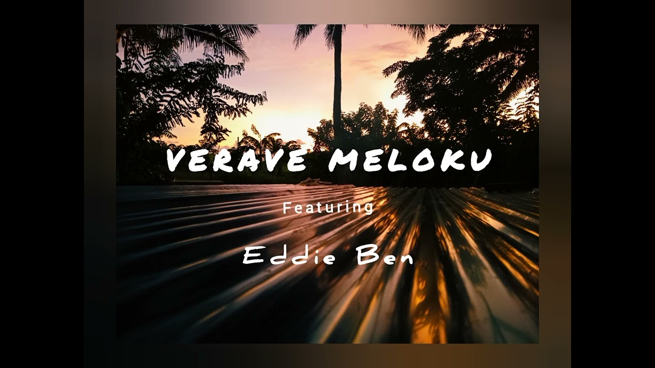 Verave Meloku feat Eddie Ben