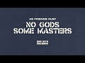 As friends rust  no gods some masters lyric