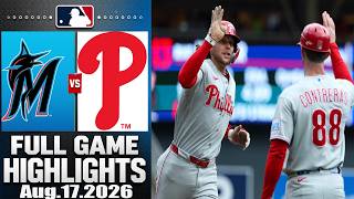 Philadelphia Phillies Vs. Miami Marlins Aug 17 | 2026 | GAME Highlights | MLB Season 2026