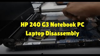 Hp 240 G3 Notebook Pc Laptop Disassembly Youtube