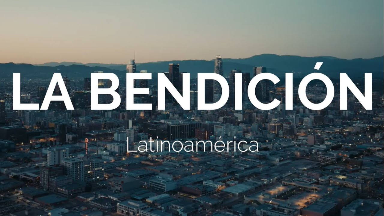La Bendición - Latinoamérica (Elevation Worship - The Blessing) En ...