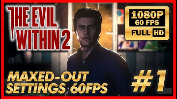 THE EVIL WITHIN 2 Gameplay Walkthrough Part 1 [1080p HD 60FPS PC MAX SETTINGS] - No Commentary