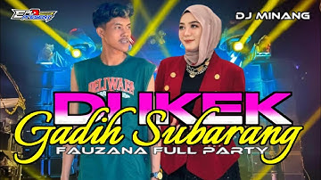 DJ MINANG FAUZANA DI IKEK GADIH SUBARANG FULL PARTY HORE KARNAVAL 