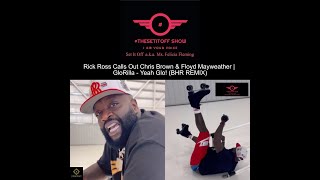 Ep. 304 - Rick Ross Calls Out Chris Brown & Mayweather | GloRilla - Yeah Glo! (BHR REMIX)