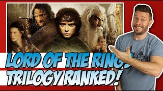 The Lord of the Rings Trilogy Ranked!