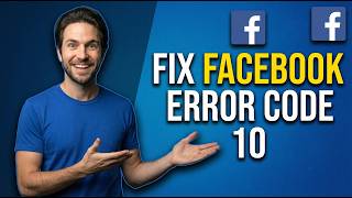 Fix Facebook Error Code 10 (2026 Easy Guide)