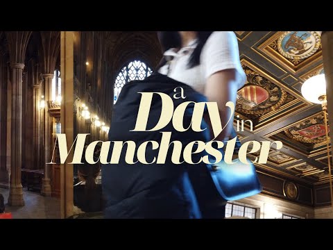 a day in Manchester | dimsum, libraries and around the city