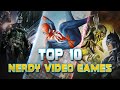 Top 10 Nerdtastic Video Games