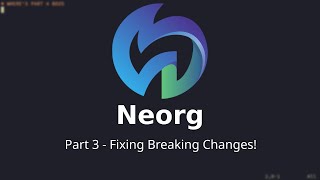 From No Org to Neorg - Handling Breaking Changes | #3