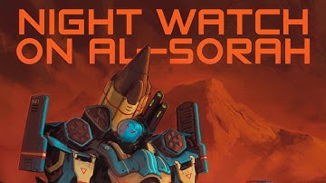 Intro to Night Watch on Al-Sorah, a Lancer HOMEBREW Supplement
