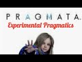 Pragmata Experimental Pragmatics