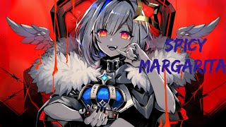 Nightcore ~ Spicy Margarita