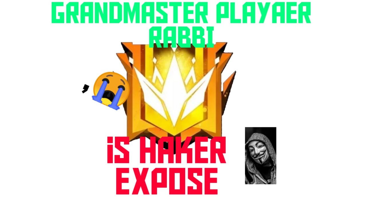 Bye BYE Free Fire..😭 GRANDMASTER RABBI IS HAKER - YouTube