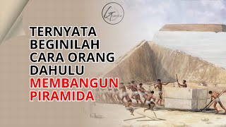 Bagaimana Masyarakat Mesir Kuno Membangun Piramida?
