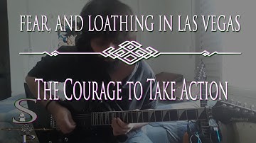 Fear, and Loathing in Las Vegas - The Courage to Take Action [Guitar Cover]