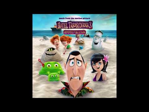 Hotel Transylvania 3 Summer Vacation Soundtrack 3. I Would Never