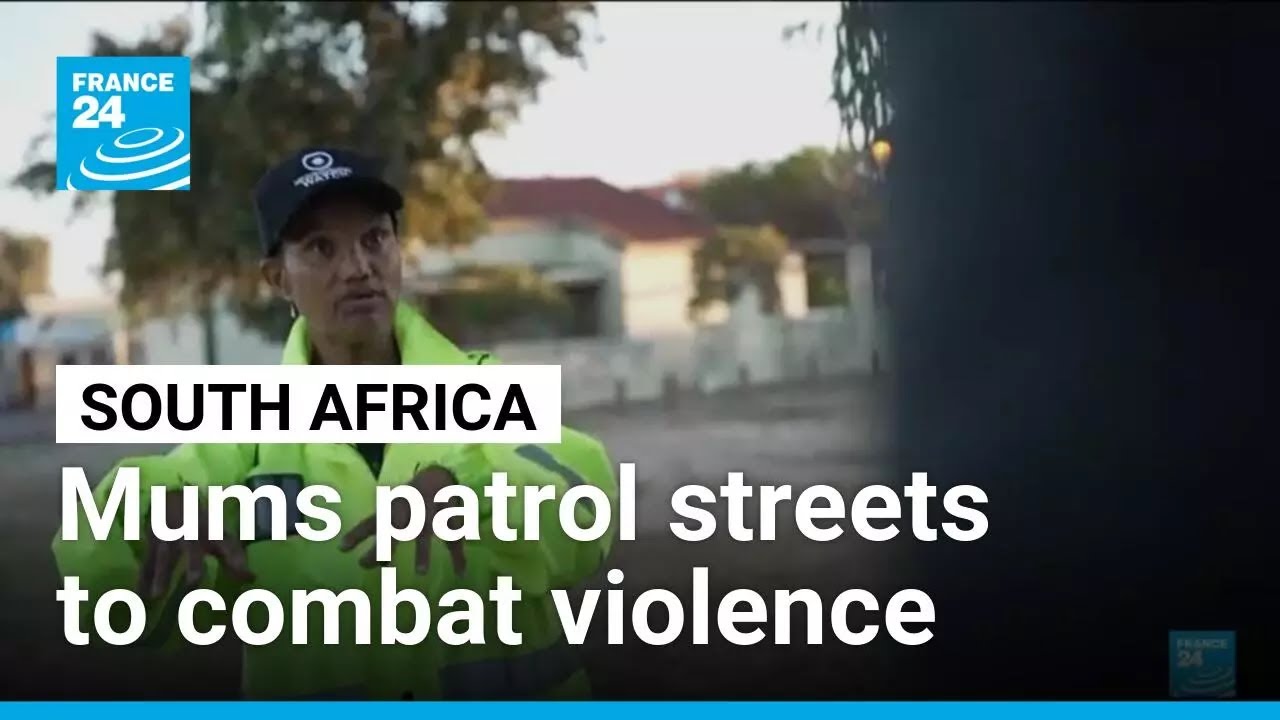 Cape Town mums patrol streets amid surge in violence • FRANCE 24 English