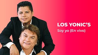 Los Yonics -  Soy Yo ( En Vivo ) | 2020
