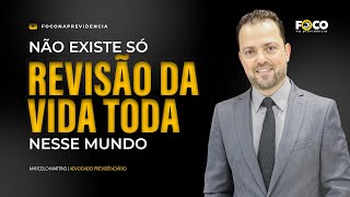 REVISÃO DA VIDA TODA - É a única opção que existe?