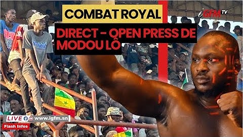Combat Royal - Suivez en direct l'Open press de Modou Lo