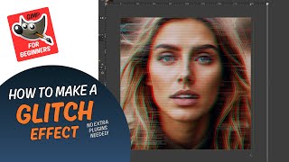How To Make a Glitch Effect in GIMP- for beginners!