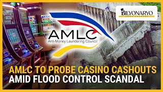 AMLC to probe casino cashouts amid flood control scandal | Business 360