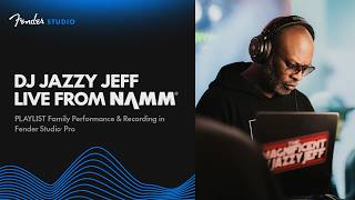 DJ Jazzy Jeff and the Playlist Family | The NAMM Show 2026 | Fender Studio