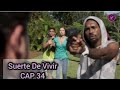 Suerte de Vivir Capitulo 34 COMPLETO