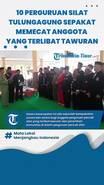 10 Perguruan Silat di Tulungagung Sepakat, Membubarkan Komunitas dan Memecat Anggota Yang Tawuran