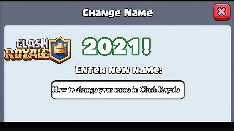 How to change your name in Clash Royale 2021