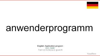 How To Pronounce Anwenderprogramm German