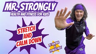 Stretch and Calm Down with Mr. Strongly  learn how to go from hyped to chill!