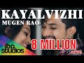 Kayalvizhi   Mugen Rao MGR Official Music Video 4K