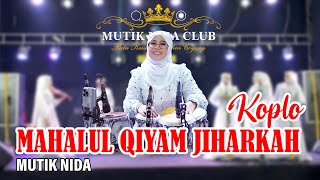 MUTIK NIDA // MAHALUL QIYAM JIHARKAH (KOPLO) // MUTIK NIDA CLUB RATU KENDANG BIKIN GOYANG