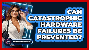 Can Catastrophic Hardware Failures Be Prevented? - Emerging Tech Insider