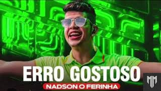 ERRO GOSTOSO - Nadson O Ferinha remix ( MARCELO MIX )2023