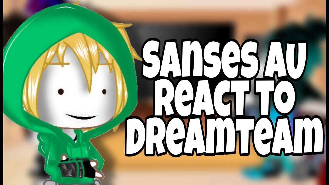 •Sanses AU react to Dreamteam• ||Gacha Club|| °Undertale AU°