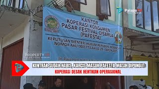 Download Lagu MASA KONTRAK HABIS, KARCIS MASUK PAFESTA MASIH DIPUNGUT: KOPERASI DESAK HENTIKAN OPERASIONAL MP3