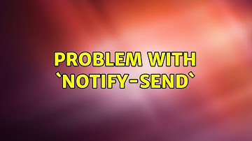 Ubuntu: Problem with `notify-send`