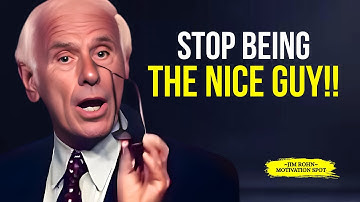 HOW TO STOP BEING A NICE GUY | Jim Rohn Motivation