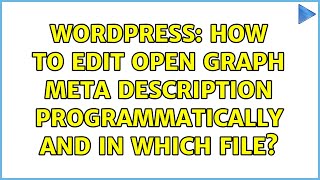 Wordpress: How to edit open graph meta description programmatically and in which file