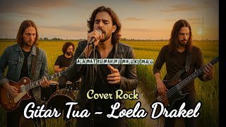 Download Lagu Gitar Tua 🔰 Versi Rock 🔰 Loela Drakel MP3 Download Lagu Gitar Tua 🔰 Versi Rock 🔰 Loela Drakel MP3