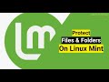 How to Protect Files & Folders on Linux Mint using Encryption