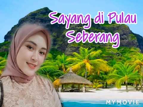 SAYANG DI PULAU SEBERANG, RINDU LAMA TAK BERSUA