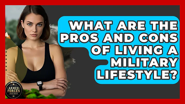 What Are the Pros and Cons of Living a Military Lifestyle? - Armed Forces Insider